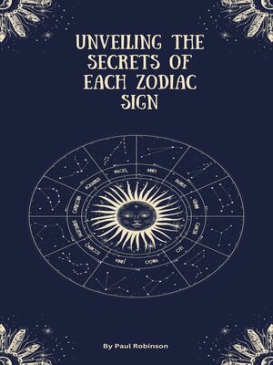 cover image of UNVEILING THE SECRETS OF EACH ZODIAC SIGN